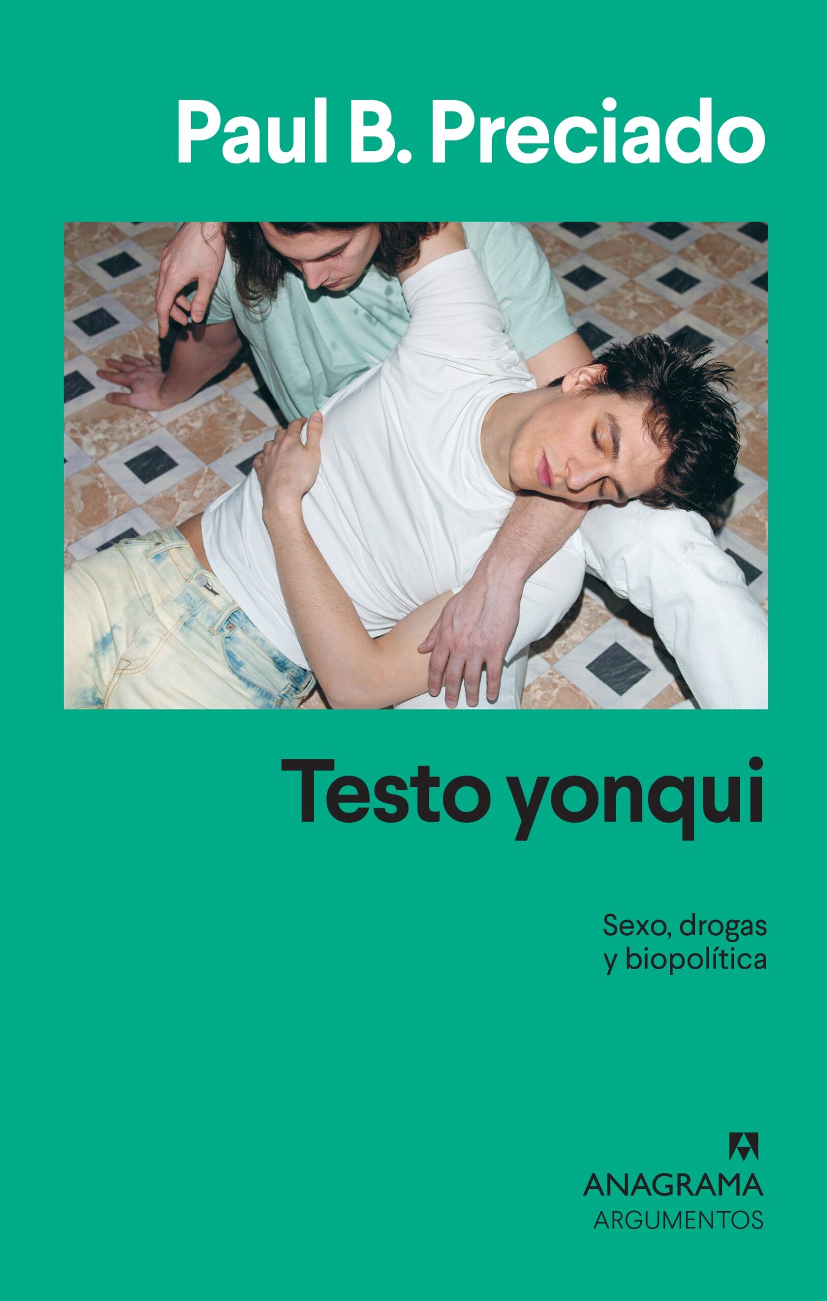 Testo Yonqui: Sexo, Drogas Y Biopolítica - Librería en Medellín