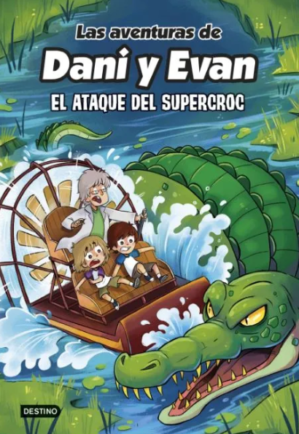 Las Aventuras De Dani Y Evan 11 El Ataque Del Supercroc