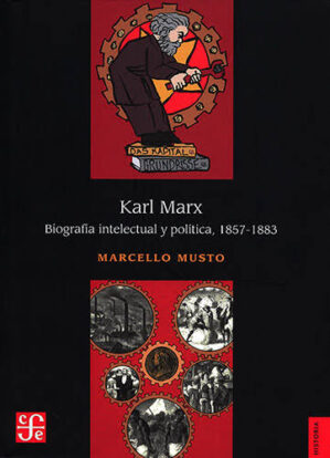 Karl Marx. Biografia Intelectual Y Política, 1857- 1883
