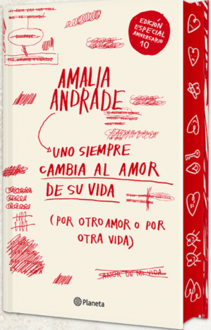 Uno Siempre Cambia Al Amor De Su Vida (Ed.10 Años) (PREVENTA)