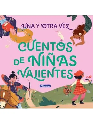 Una Y Otra Vez Cuentos De Niñas Valientes