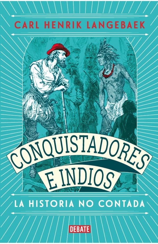 Conquistadores E Indios La Historia No Contada Librer A En Medell N