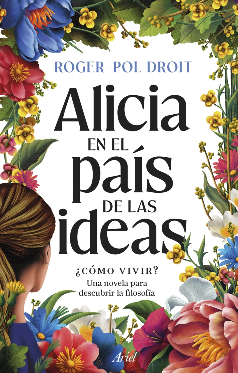 portada_alicia-en-el-pais-de-las-ideas_roger-pol-droit_202509051538 Alicia En El País De Las Ideas - Imagen 1