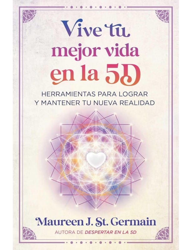 vive-tu-mejor-vida-en-la-5d Vive Tu Mejor Vida En La 5d - Imagen 1